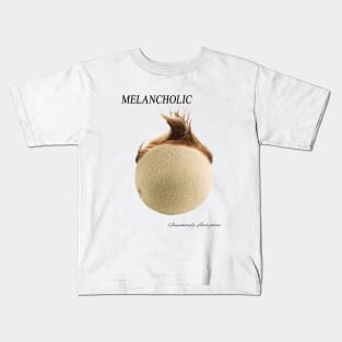 Melancholic... Kids T-Shirt